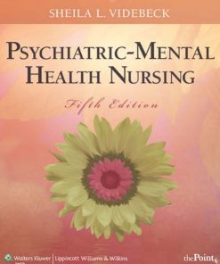 Test Bank For Psychiatric Mental Health Nursing 5th Edition by Sheila L. Videbeck