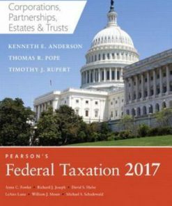 Test Bank for Pearsons Federal Taxation 2017 Corporations Partnerships Estates Trusts 30th Edition by Thomas R. Pope Timothy J. Rupert Kenneth E. Anderson