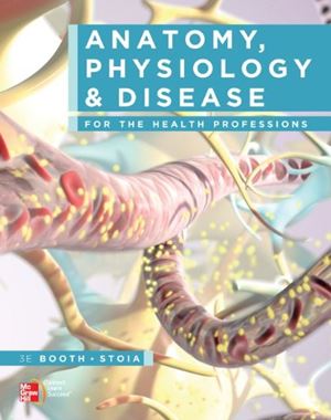 Anatomy Physiology and Disease for the Health Professions 3rd Edition Booth Test Bank 2