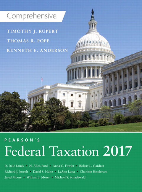 Test Bank for Pearsons Federal Taxation 2017 Comprehensive 30th Edition by Thomas R. Pope Timothy J. Rupert Kenneth E. Anderson