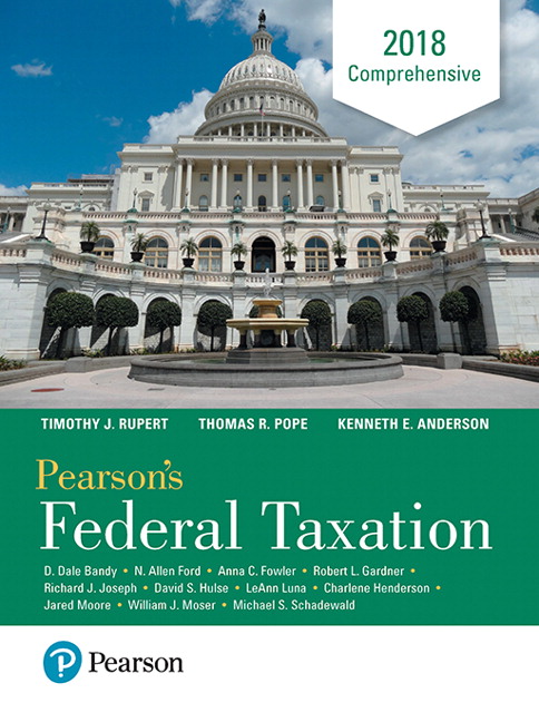 Solution Manual for Pearsons Federal Taxation 2018 Comprehensive 31th Edition by Thomas R. Pope Timothy J. Rupert Kenneth E. Anderson