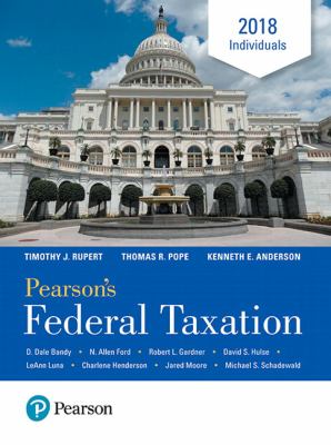 Solution Manual for Pearsons Federal Taxation 2018 Individuals 31st Edition Thomas R. Pope Timothy J. Rupert Kenneth E. Anderson