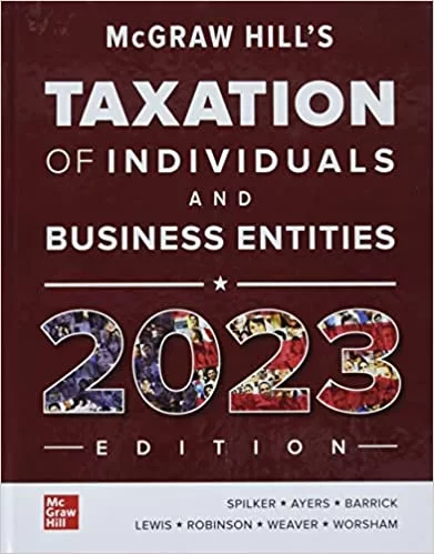 solution manual for mcgraw hills taxation of individuals and business entities 2023 14th edition by brian spilker author benjamin ayers john barrick troy lewis john robinson connie weaver