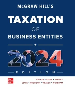 Test Bank for McGraw Hills Taxation of Business Entities 2024 Edition 15th Edition