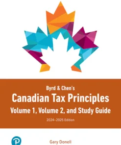 solution manual for Byrd & Chen’s Canadian Tax Principles, 2024 2025 Edition, 1st edition by Gary Donell